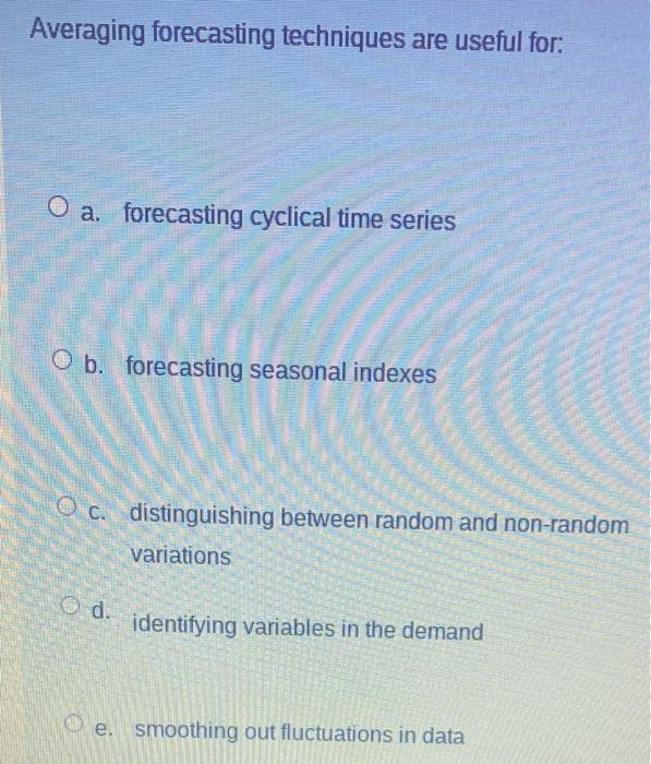 Averaging forecasting techniques are useful for: