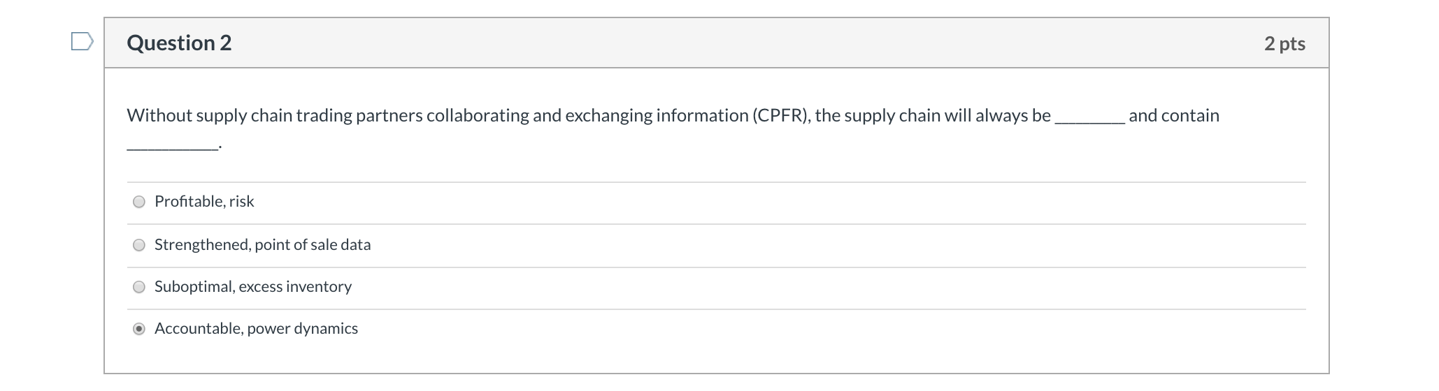 Question 2 2 pts Without supply chain trading
