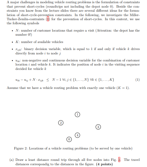 A major challenges in modeling vehicle routing