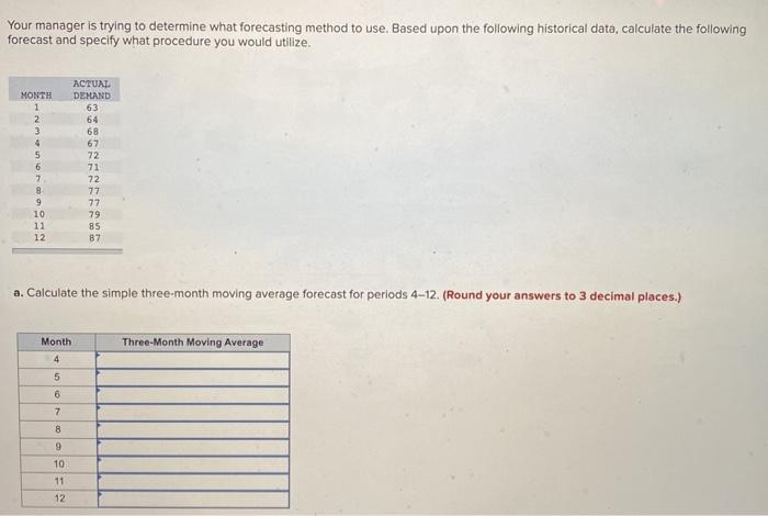 Your manager is trying to determine what