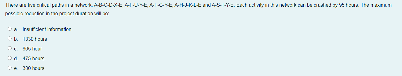 There are five critical paths in a network.