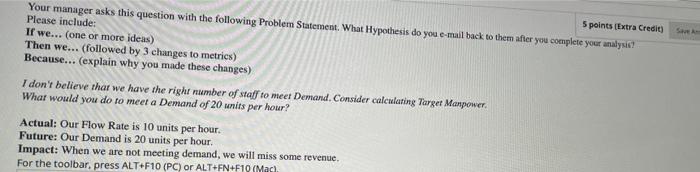 5 points Extra Credit) Your manager asks this