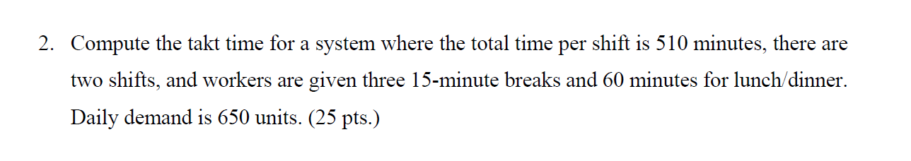2. Compute the takt time for a system where the
