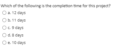 Consider the following project network, with task