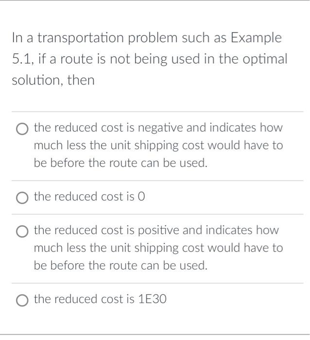 In a transportation problem such as Example 5.1,