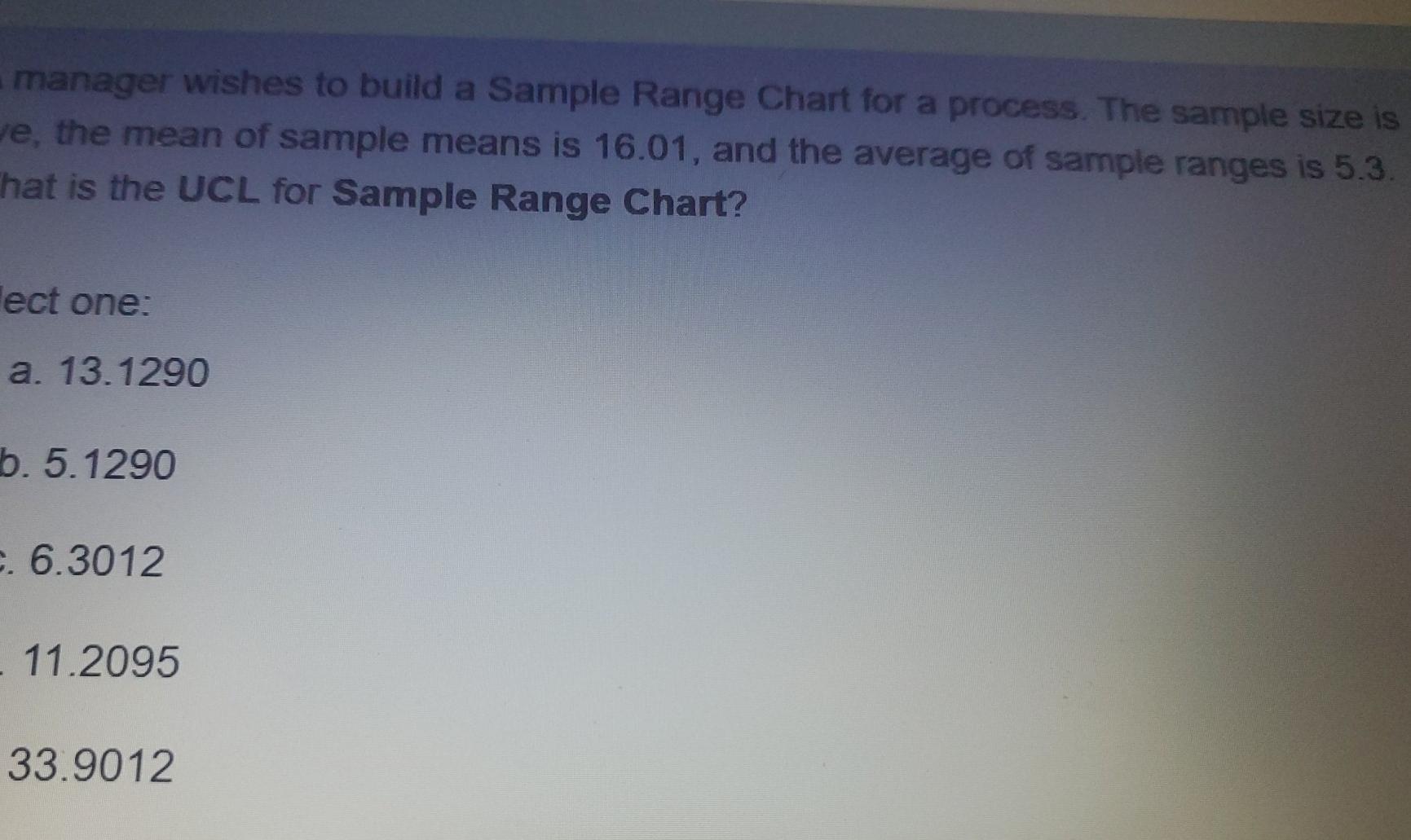 manager wishes to build a Sample Range Chart for