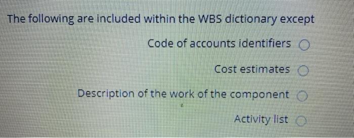 The following are included within the WBS