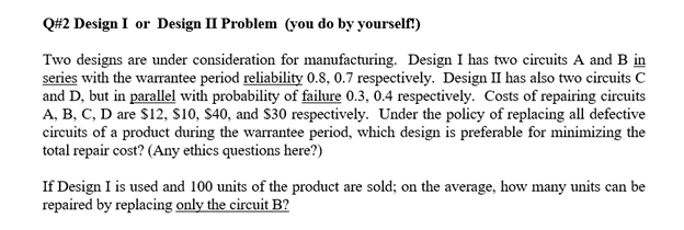 Q#2 Design I or Design II Problem (you do by