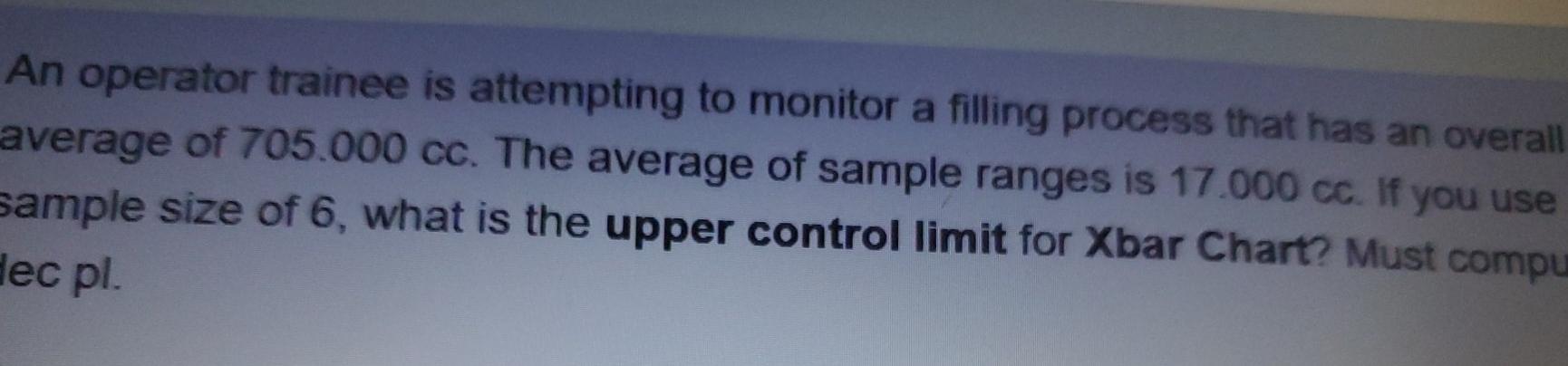 An operator trainee is attempting to monitor a