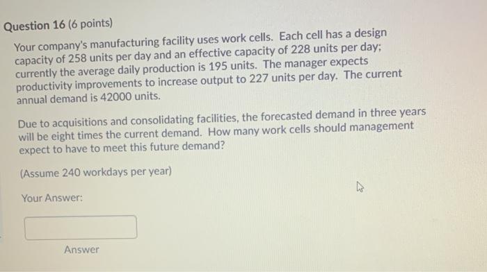 Question 16 (6 points) Your company's