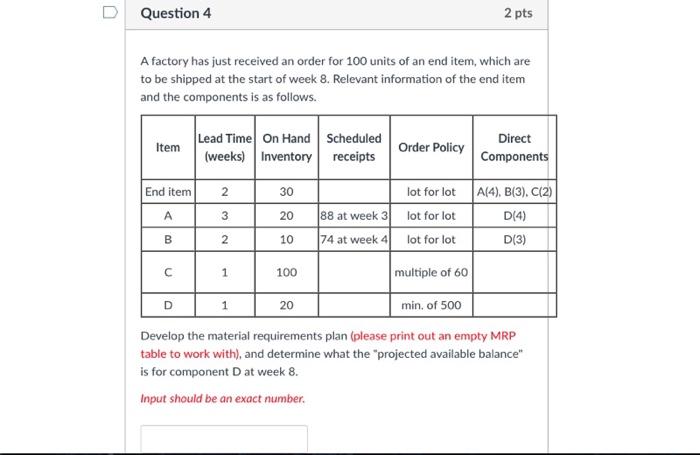 Question 4 2 pts A factory has just received an
