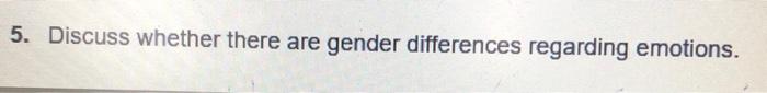 5. Discuss whether there are gender differences