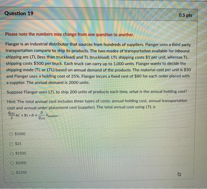 Question 19 0.5 pts Please note the numbers may