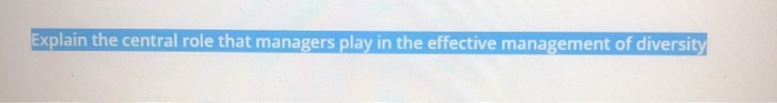 Explain the central role that managers play in