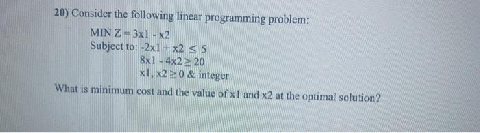 20) Consider the following linear programming