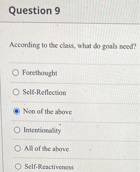Question 9 According to the class, what do goals
