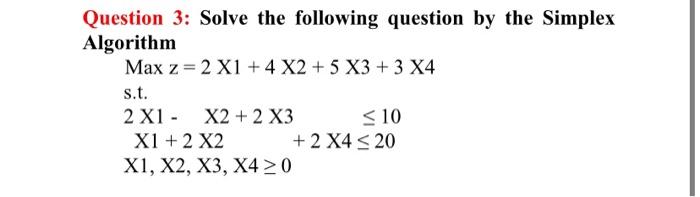 Question 3: Solve the following question by the