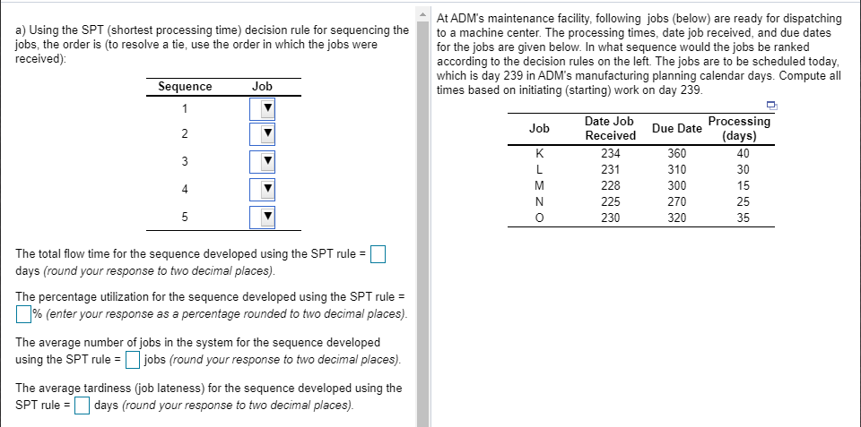 a) Using the SPT (shortest processing time)