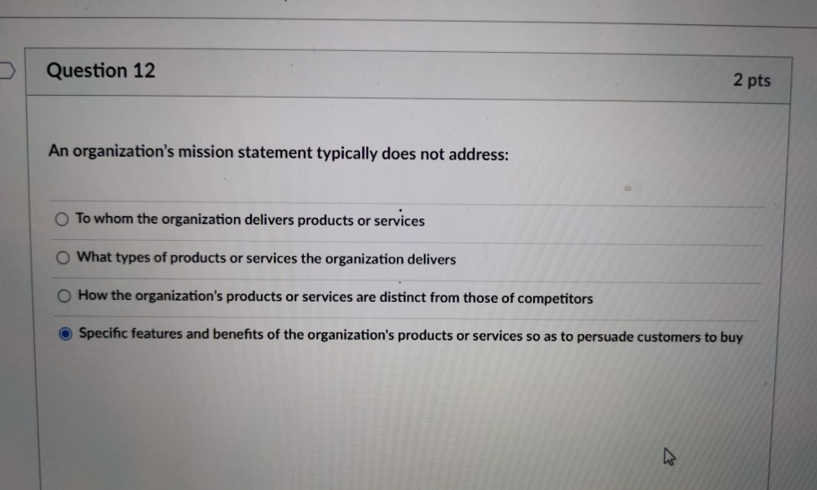 Question 12 2 pts An organization's mission