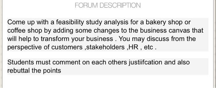 FORUM DESCRIPTION Come up with a feasibility