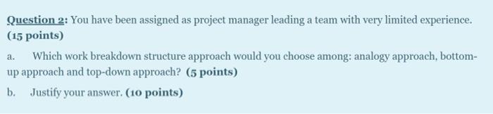 Question 2: You have been assigned as project