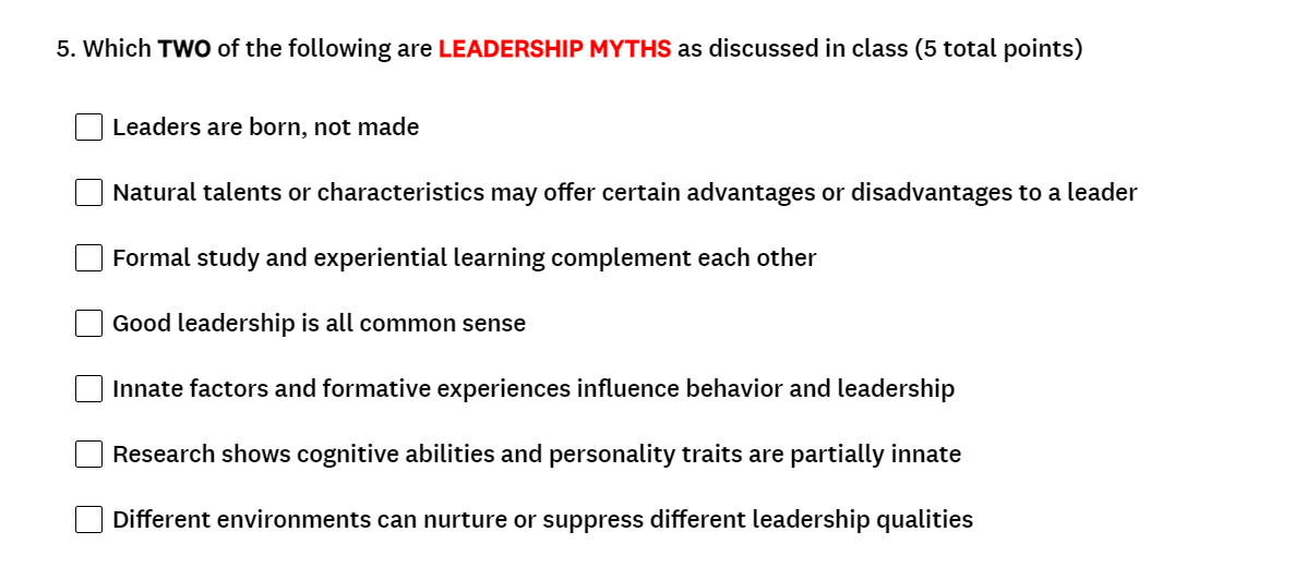 Which TWO of the following are LEADERSHIP MYTHS