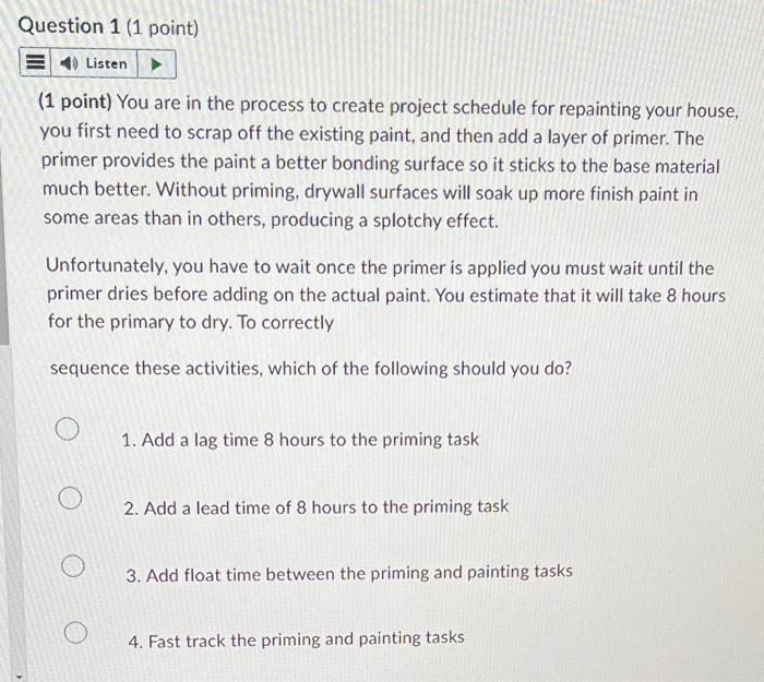 Question 1 (1 point) E4) Listen (1 point) You are