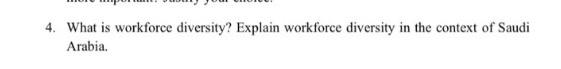 4. What is workforce diversity? Explain workforce