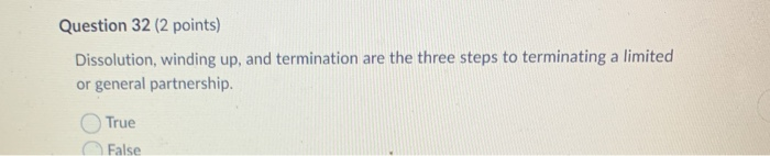 Question 32 (2 points) Dissolution, winding up,