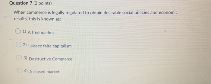 Question 7 (2 points) When commerce is legally