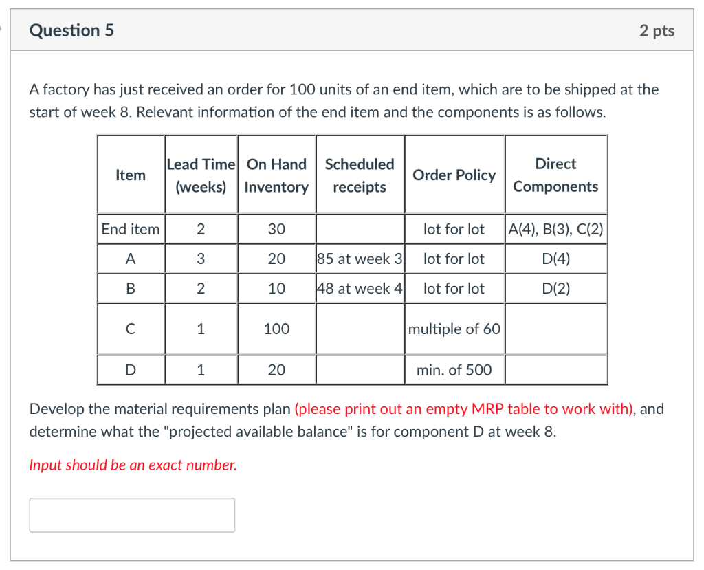 Question 5 2 pts A factory has just received an