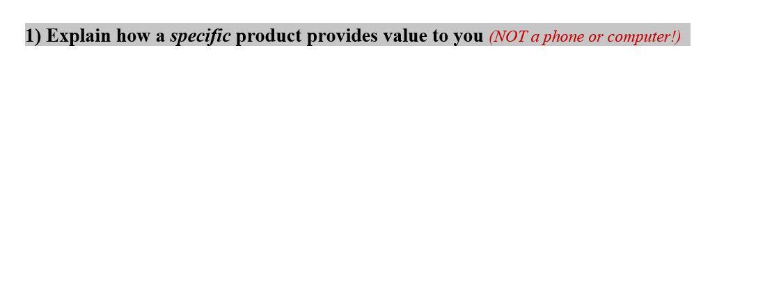 1) Explain how a specific product provides value