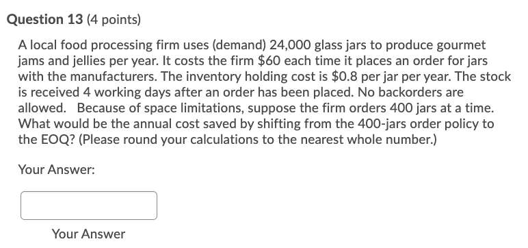 Question 13 (4 points) A local food processing