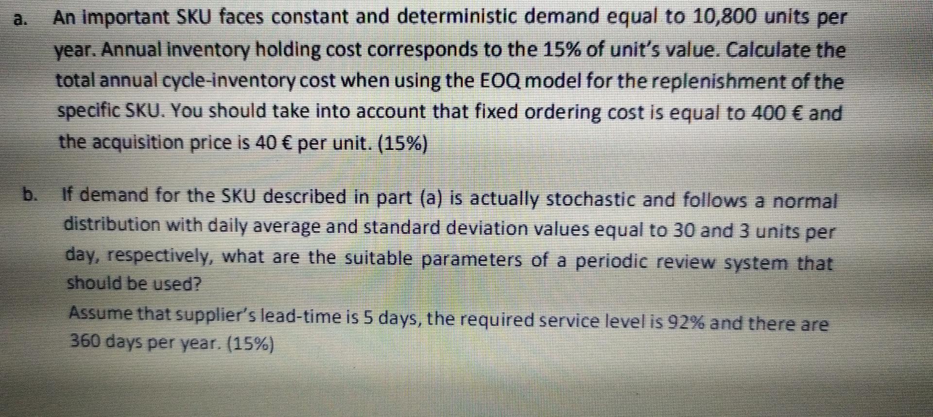 An important SKU faces constant and deterministic