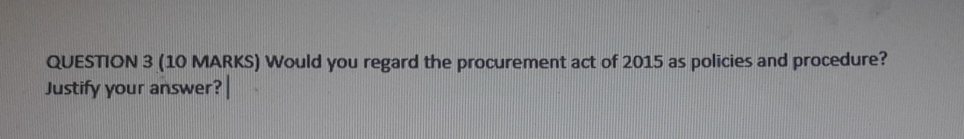 QUESTION 3 (10 MARKS) Would you regard the