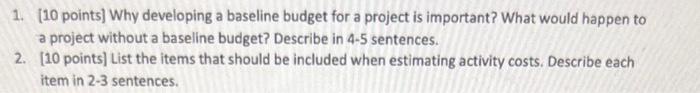 1. [10 points] Why developing a baseline budget