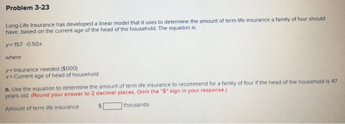 Problem 3-23 Long-Life Insurance has developed a