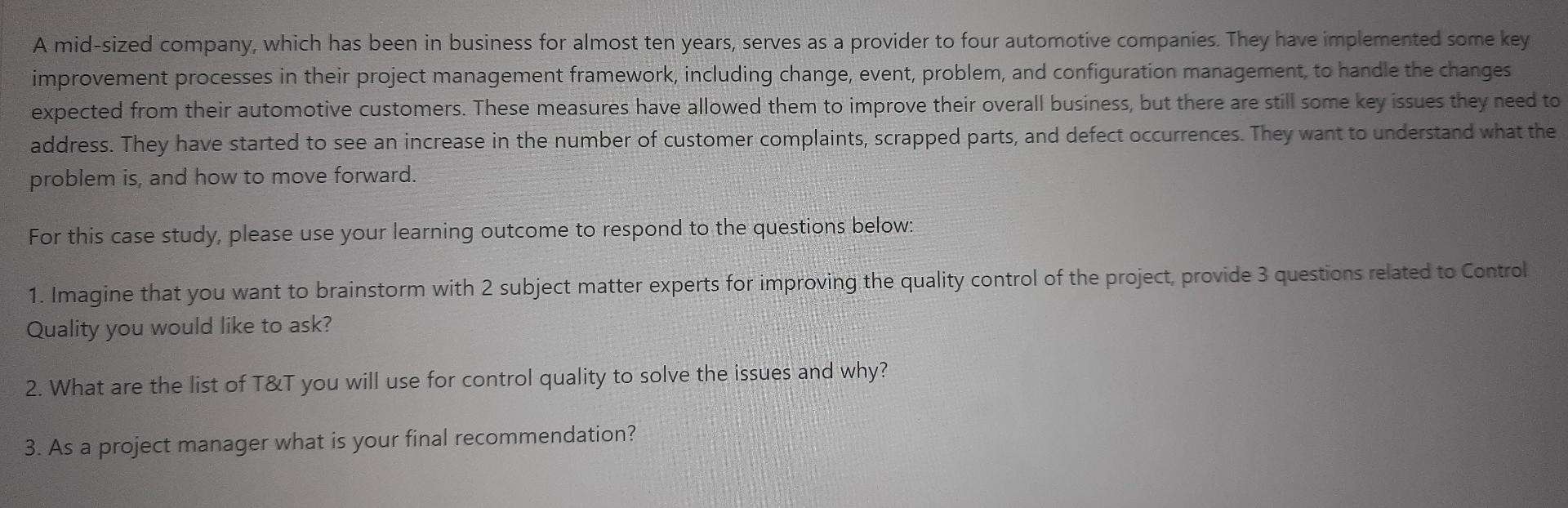 answer the 3 questions A mid-sized company, which