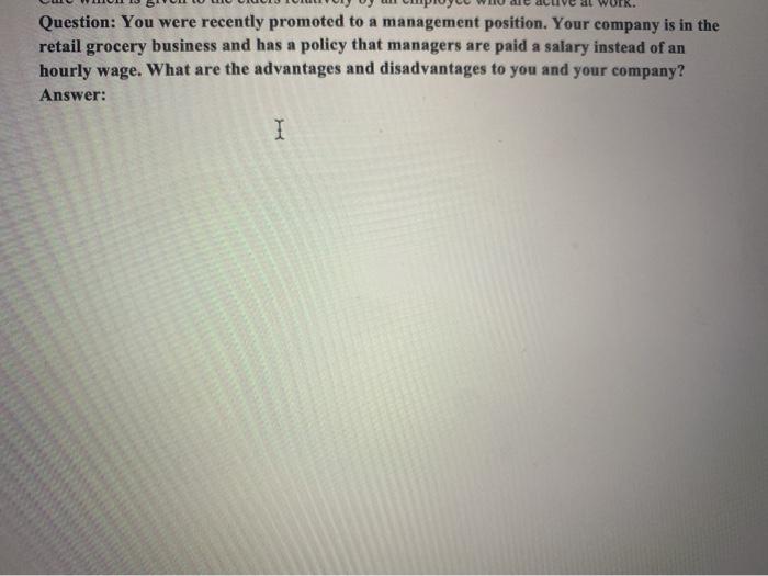 Question: Your employer has approached you to