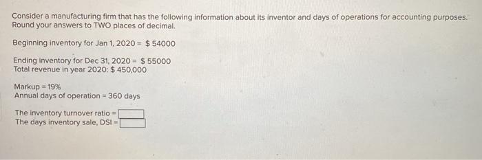 Consider a manufacturing firm that has the