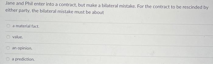 Jane and Phil enter into a contract, but make a