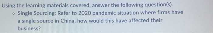 Using the learning materials covered, answer the