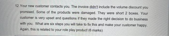12. Your new customer contacts you. The invoice