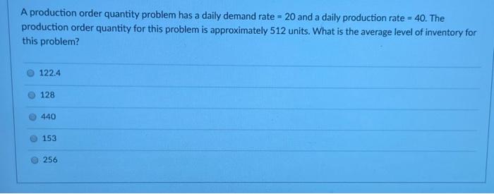 A production order quantity problem has a daily
