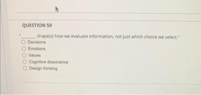 QUESTION 50 shape(s) how we evaluate information,