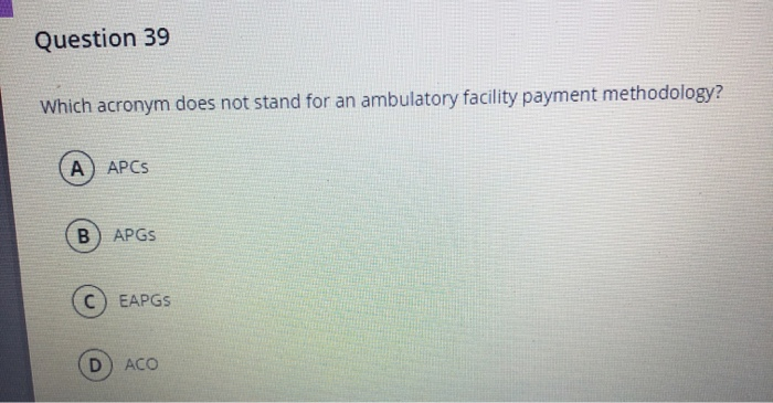 Question 39 Which acronym does not stand for an