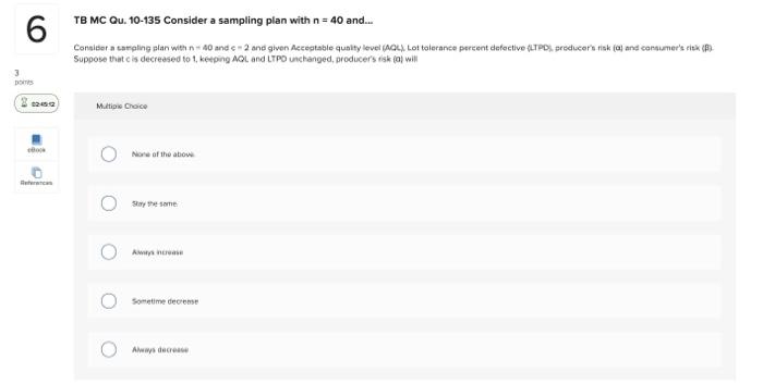 6 TB MC Qu. 10-135 Consider a sampling plan with