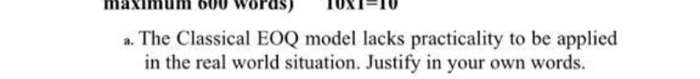 words a. The Classical EOQ model lacks