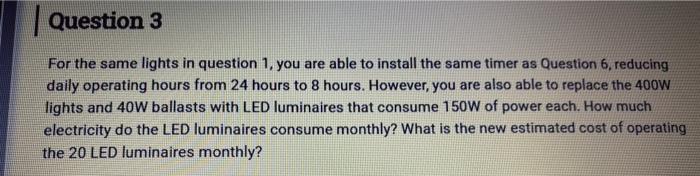 | Question 3 For the same lights in question 1,