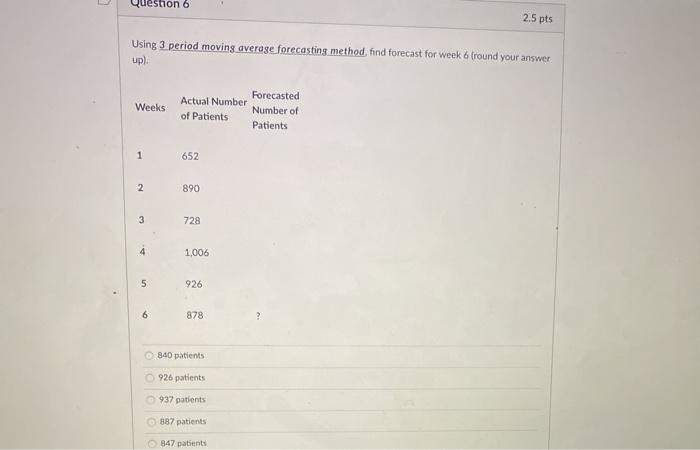 Question 6 2.5 pts Using 3 period moving average